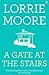 A Gate at the Stairs by Lorrie Moore