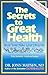 The Secrets to Great Health...