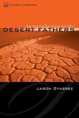 An Introduction to the Desert Fathers (Cascade Companions)