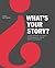 What's Your Story? by Craig Wortmann
