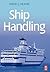 Ship Handling by David J. House
