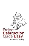 Project Destruction Made Easy