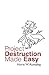 Project Destruction Made Easy