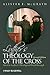 Luther's Theology of the Cross: Martin Luther's Theological Breakthrough