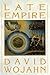 Late Empire by David Wojahn