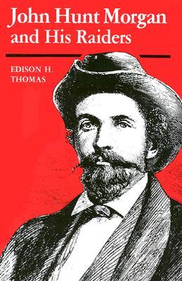 John Hunt Morgan and His Raiders (Hardcover)