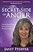 The Secret Side of Anger: The Quickest & Easiest Guide (Ever!) to Managing Anger