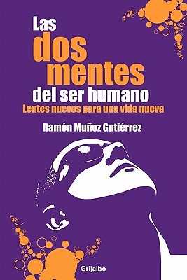 Las dos mentes del ser humano: Lentes nuevos para una vida nueva (Paperback)