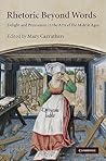 Rhetoric beyond Words: Delight and Persuasion in the Arts of the Middle Ages (Cambridge Studies in Medieval Literature, Series Number 78)