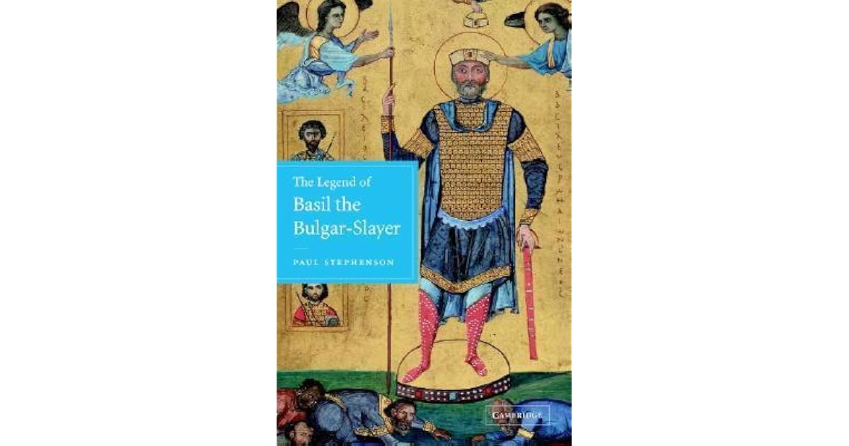 The Legend of Basil the Bulgar-Slayer by Paul Stephenson