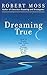 Dreaming True: How to Dream...