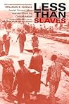 Less Than Slaves: Jewish Forced Labor and the Quest for Compensation Less Than Slaves: Jewish Forced Labor and the Quest for Compensation