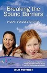 Breaking the Sound Barriers: 9 Deaf Success Stories (Volume 1) Breaking the Sound Barriers: 9 Deaf Success Stories (Volume 1)