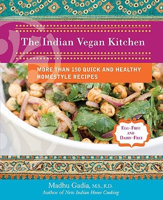The Indian Vegan Kitchen: More Than 150 Quick and Healthy Homestyle Recipes: A Cookbook (Paperback)