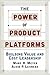 The Power of Product Platforms