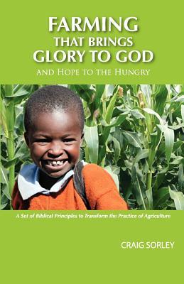 Farming that Brings Glory to God and Hope to the Hungry (Paperback)