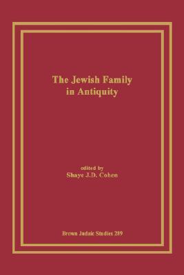 The Jewish Family in Antiquity (Brown Judaic Studies)