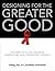 Designing for the Greater Good: The Best in Cause-Related Marketing and Nonprofit Design