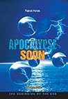 Apocalypse Soon: The Beginning of the End Apocalypse Soon: The Beginning of the End