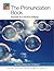 The Book of Pronunciation: Proposals for a Practical Pedagogy (Delta Teacher Development Series)