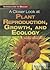 A Closer Look at Plant Reproduction, Growth, and Ecology (Introduction to Biology)