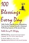 100 Blessings Every Day: Daily Twelve Step Recovery Affirmations, Exercises for Personal Growth & Renewal Reflecting Seasons of the Jewish Year