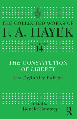 The Constitution of Liberty: The Definitive Edition