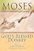 Moses, God's Blessed Donkey by Ronald Stock
