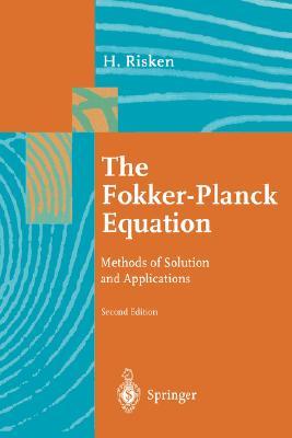 The Fokker-Planck Equation: Methods of Solution and Applications (Springer Series in Synergetics, 18)