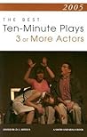 2005: The Best Ten-Minute Plays for 3 or More Actors (Contemporary Playwright Series)