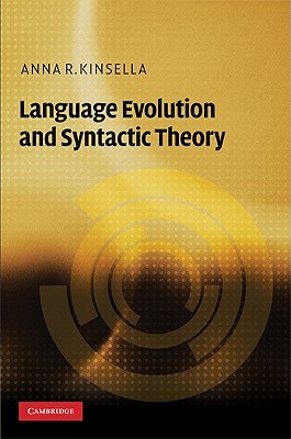 Language Evolution And Syntactic Theory By Anna R Kinsella - 
