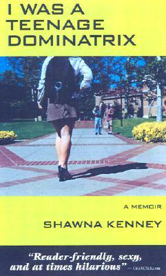 I Was a Teenage Dominatrix (Paperback)