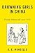 Drowning Girls in China: Female Infanticide in China since 1650