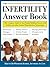 The Infertility Answer Book