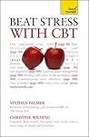 Beat Stress with CBT: A Teach Yourself Guide Beat Stress with CBT: A Teach Yourself Guide
