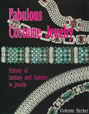 Fabulous Costume Jewelry: History of Fantasy and Fashion in Jewels (Hardcover)