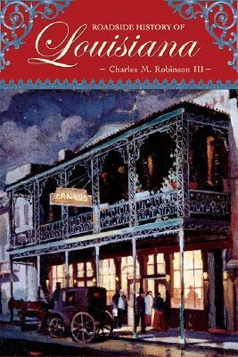 Roadside History of Louisiana (Roadside History Series)