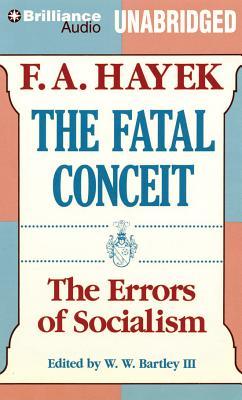 Fatal Conceit, The: The Errors of Socialism