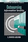 Outsourcing Information Security (Artech House Computer Security)