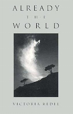 Already the World (Wick Poetry First Book)