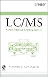 LC/MS: A Practical User's Guide