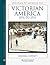 Victorian America, 1876 to 1913 (Almanacs of American Life)