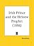 The Irish Prince and the Hebrew Prophet