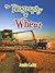 The Biography of Wheat (How Did That Get Here?)
