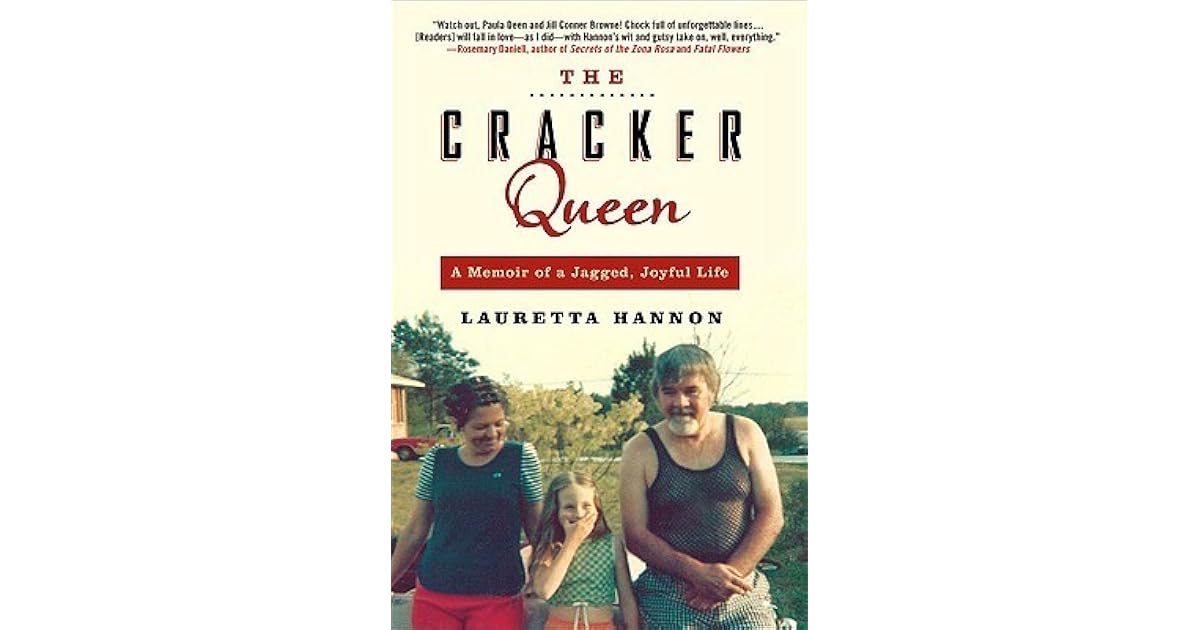 The Cracker Queen A Memoir of a Jagged, Joyful Life by Lauretta Hannon
