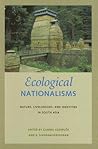 Ecological Nationalisms: Nature, Livelihoods, and Identities in South Asia (Culture, Place, and Nature)
