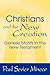 Christians and the New Creation: Genesis Motifs in the New Testament