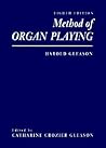 Method of Organ Playing (8th Edition) Method of Organ Playing (8th Edition)