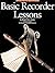 Basic Recorder Lessons - Omnibus Edition: for Group or Individual Instruction