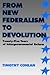 From New Federalism to Devolution by Timothy J. Conlan